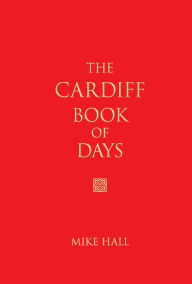 Title: The Cardiff Book of Days, Author: Mike Hall