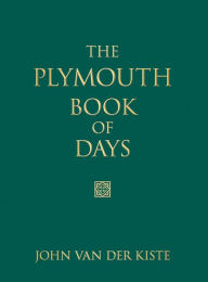 Title: The Plymouth Book of Days, Author: John Van der Kiste