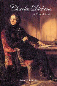 Title: Charles Dickens: A Critical Study, Author: George Gissing