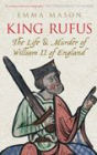 King Rufus: The Life and Murder of William II of England