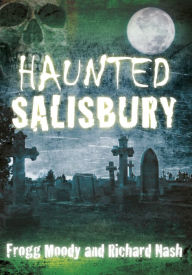 Title: Haunted Salisbury, Author: Frogg Moody