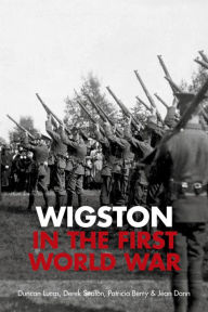 Title: Wigston in the First World War, Author: Duncan Lucas