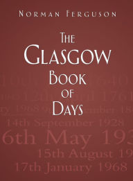 Title: The Glasgow Book of Days, Author: Norman Ferguson