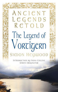 Title: The Legend of Vortigern, Author: Simon Heywood