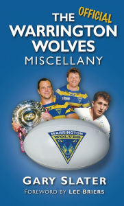 Title: The Official Warrington Wolves Miscellany, Author: Gary Slater