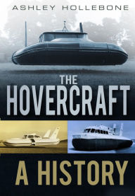 Title: Hovercraft: A History, Author: Ashley Hollebone