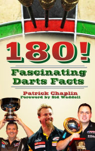 Title: 180!: Fascinating Darts Facts, Author: Patrick Chaplin