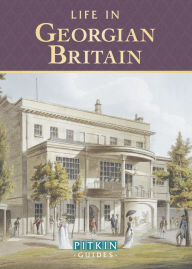 Title: Life in Georgian Britain, Author: Michael St John Parker