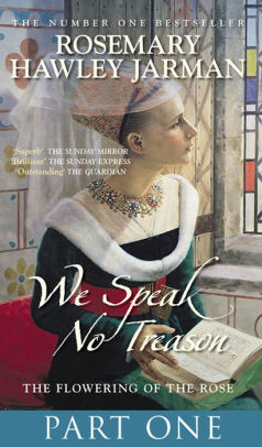 We Speak No Treason Vol 1 The Flowering Of The Rosenook Book - 