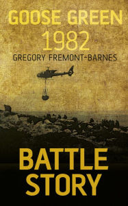 Title: Battle Story: Goose Green 1982, Author: Gregory Fremont-Barnes