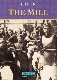 Title: Life in the Mill, Author: Anthony Burton