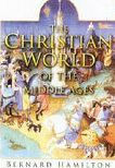 Title: Christian World of the Middle Ages, Author: Bernard Hamilton
