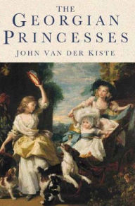 Title: The Georgian Princesses, Author: Van der Kiste