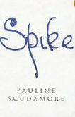 Title: Spike, Author: Pauline Scudamore