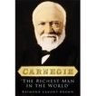 Title: Carnegie: The Richest Man in the World, Author: Raymond Lamont-Brown