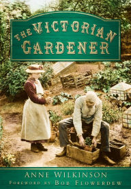 Title: Victorian Gardener, Author: Anne Wilkinson
