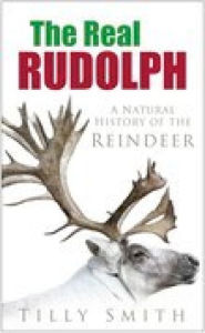 Title: Real Rudolph: A Natural History of the Reindeer, Author: Tilly Smith