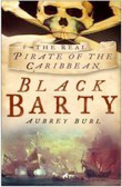 Black Barty: The Real Pirate of the Caribbean