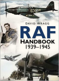 Title: RAF Handbook 1939-1945, Author: David Wragg