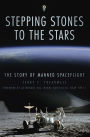 Stepping Stones to the Stars: The Story of Manned Spaceflight