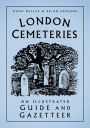 London Cemeteries: An Illustrated Guide and Gazetteer