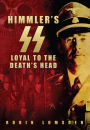 Himmler's SS: Loyal to the Death's Head