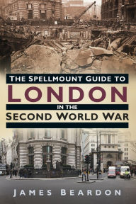 Title: The Spellmount Guide to London, Author: James Beardon