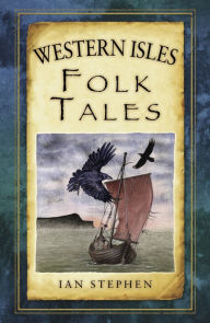 Title: Western Isles Folk Tales, Author: Ian Stephen