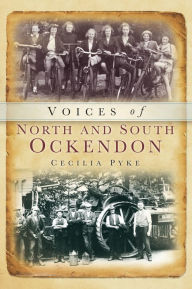 Title: Voices of North and South Ockendon, Author: Cecilia Pyke