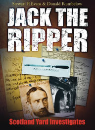 Title: Jack the Ripper: Scotland Yard Investigates, Author: Stewart Evans