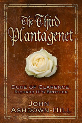 Third Plantagenet George Duke Of Clarence Richard Iiis Brotherhardcover - 