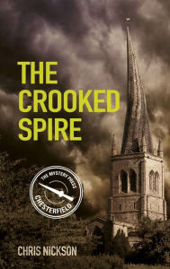 Title: The Crooked Spire: John the Carpenter (Book 1), Author: Chris Nickson