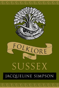 Title: Folklore of Sussex, Author: Jacqueline Simpson