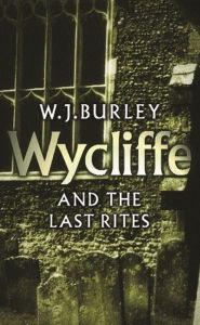 Title: Wycliffe and the Last Rites, Author: W.J. Burley