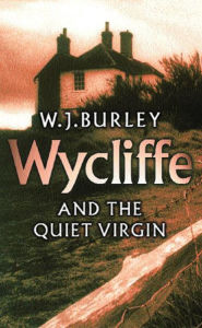 Title: Wycliffe and the Quiet Virgin, Author: W.J. Burley