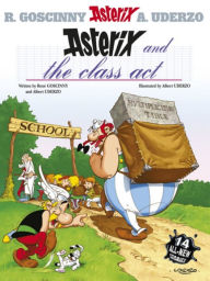 Title: Asterix and the Class Act, Author: Rene Goscinny