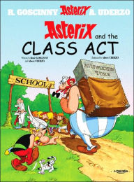 Title: Asterix and the Class Act, Author: Rene Goscinny