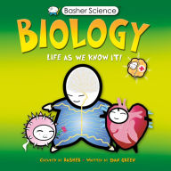 Title: Biology: Life As We Know It (Basher Science Series), Author: Dan Green
