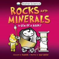 Title: Rocks and Minerals: A Gem of a Book (Basher Science Series), Author: Simon Basher