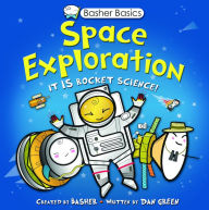 Title: Basher Basics: Space Exploration, Author: Simon Basher