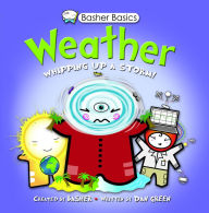 Title: Weather: Whipping Up a Storm! (Basher Basics Series), Author: Simon Basher