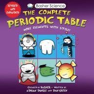 Title: The Complete Periodic Table: More Elements with Style! (Basher Science Series), Author: Adrian Dingle