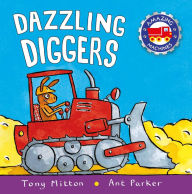 Title: Dazzling Diggers (Amazing Machines Series), Author: Tony Mitton
