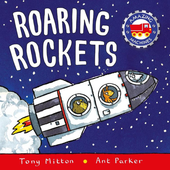 Roaring Rockets (Amazing Machines Series)