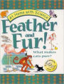 Feather and Fur! What Makes Cats Purr?: Exploring Your Pet's World