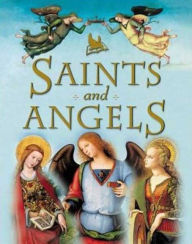 Title: Saints and Angels: Popular Stories of Familiar Saints, Author: Claire Llewellyn