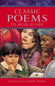 Title: Classic Poems to Read Aloud (Classic Collections Series), Author: James Berry