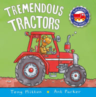 Title: Tremendous Tractors (Amazing Machines Series), Author: Tony Mitton