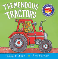 Title: Tremendous Tractors (Amazing Machines Series), Author: Tony Mitton