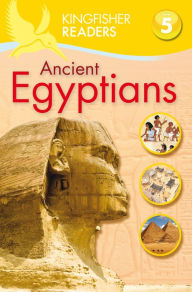 Title: Ancient Egyptians (Kingfisher Readers Series: Level 5), Author: Philip Steele